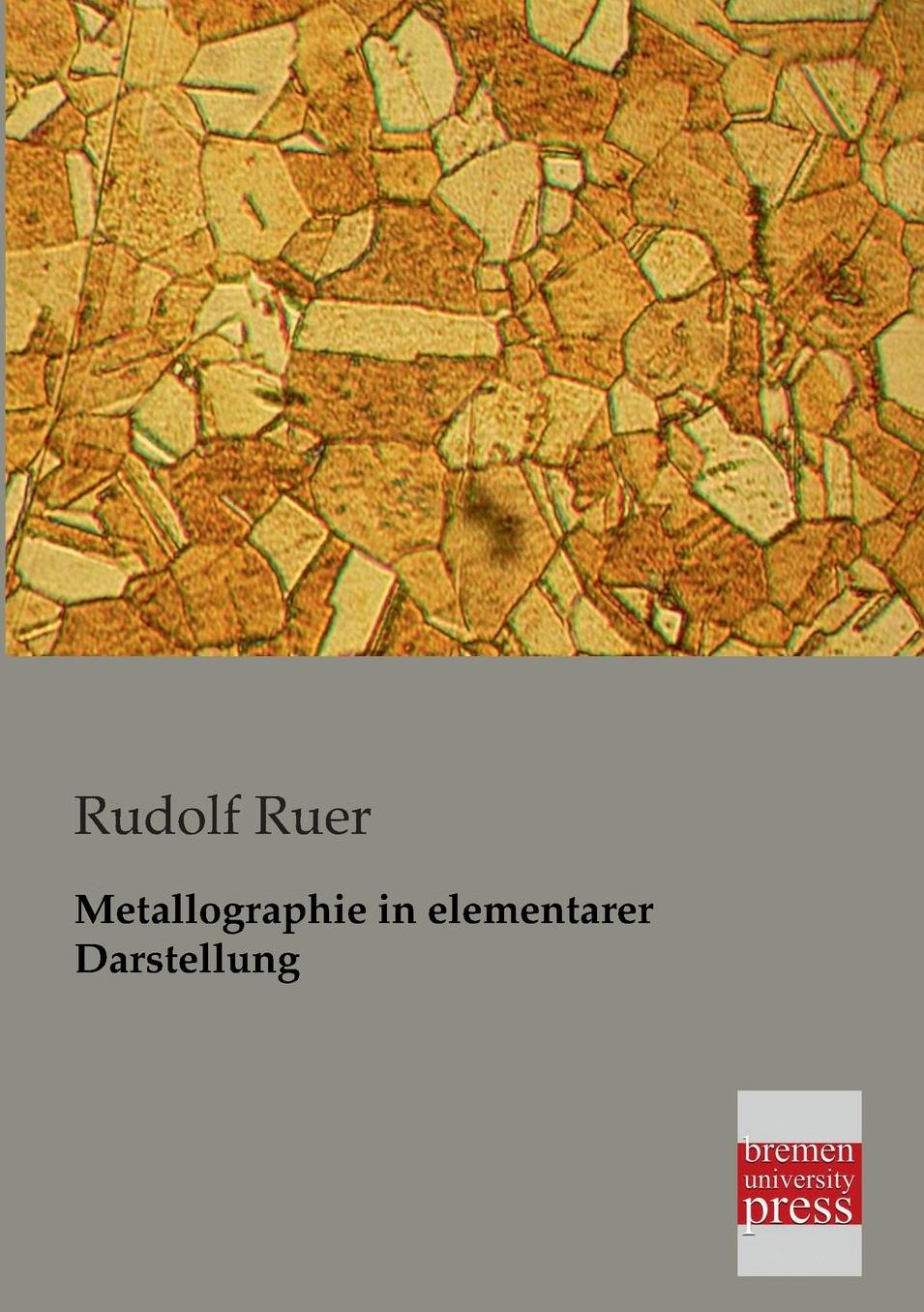 Metallographie in Elementarer Darstellung