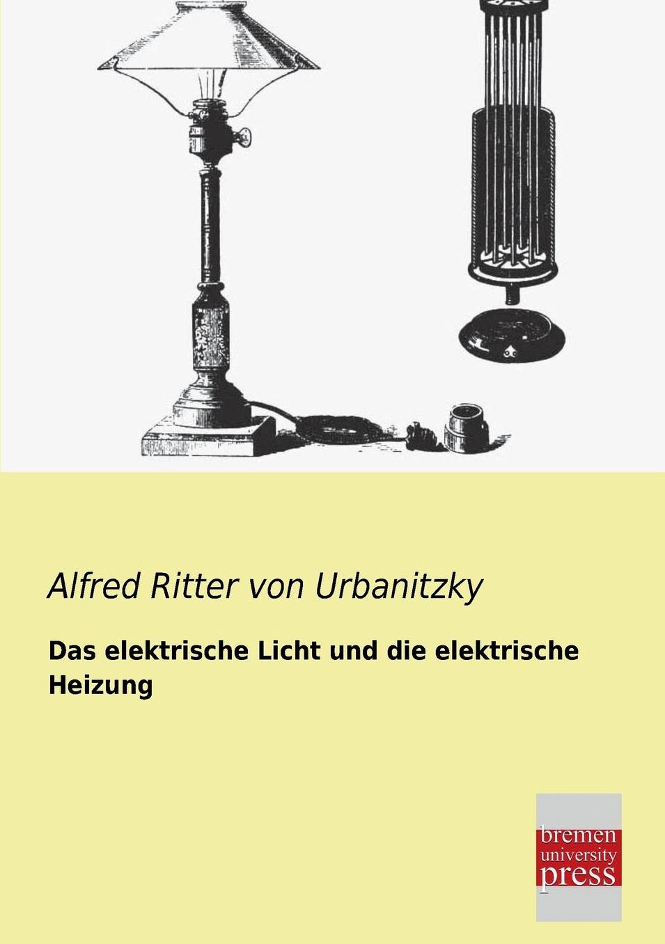 Das Elektrische Licht Und Die Elektrische Heizung