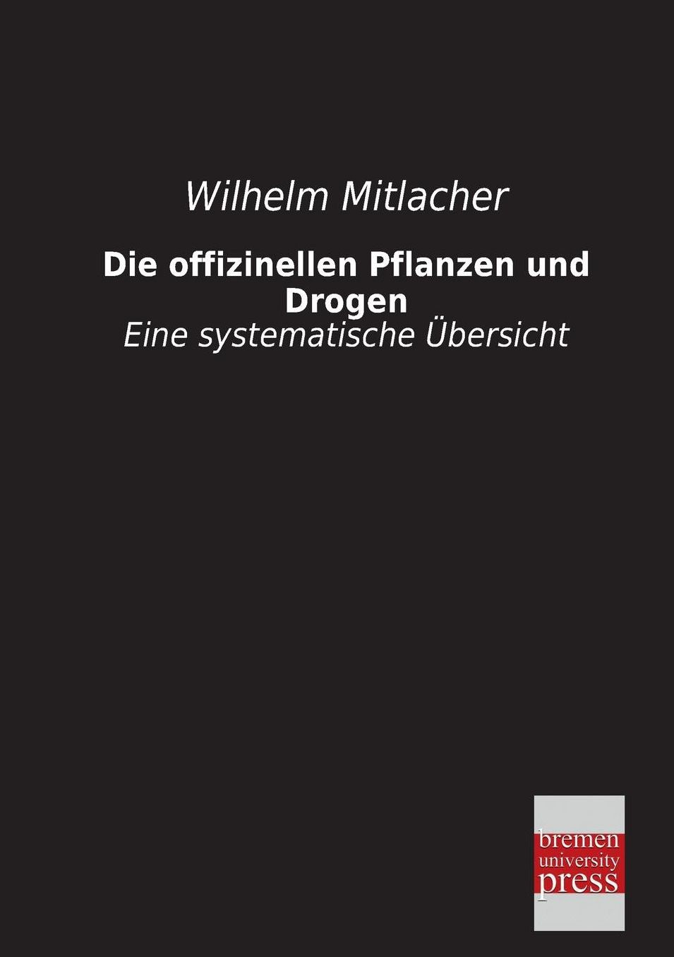 Die Offizinellen Pflanzen Und Drogen