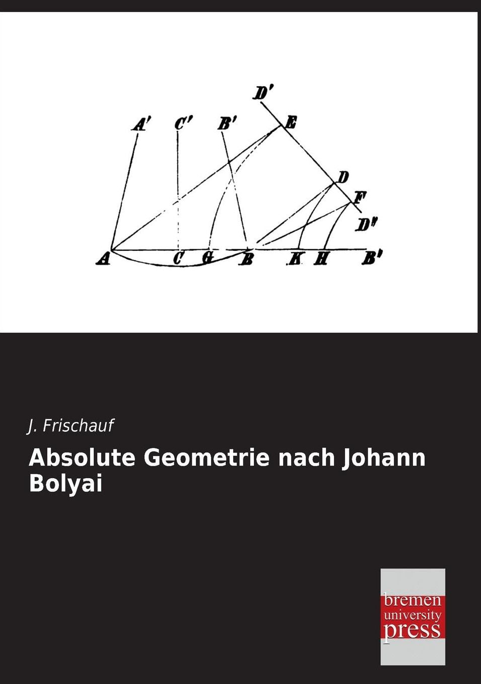 Absolute Geometrie Nach Johann Bolyai
