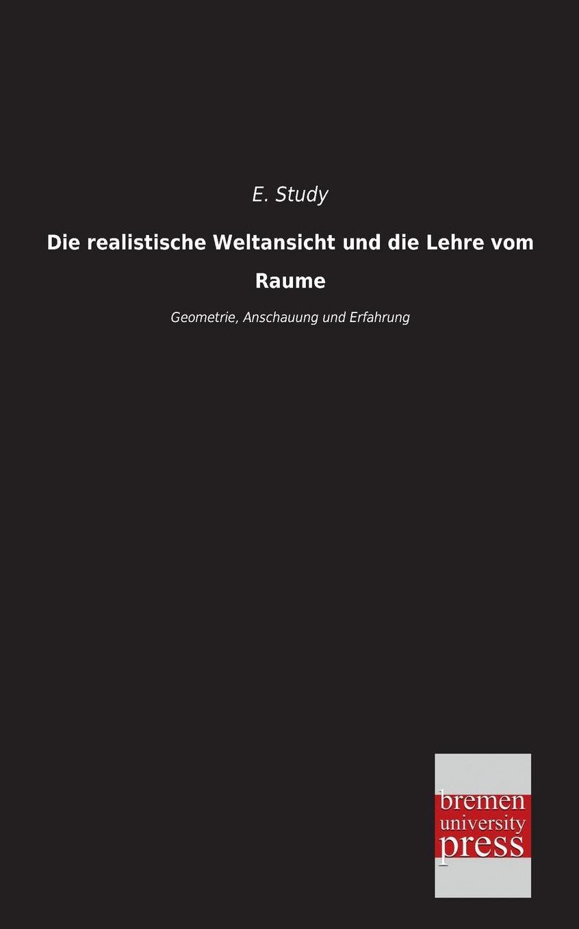 Die Realistische Weltansicht Und Die Lehre Vom Raume
