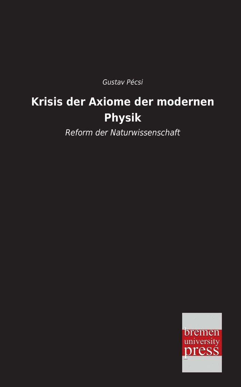 Krisis Der Axiome Der Modernen Physik