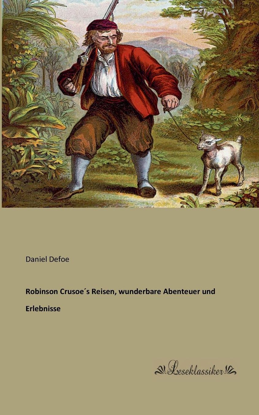 Robinson Crusoe´s Reisen, wunderbare Abenteuer und Erlebnisse