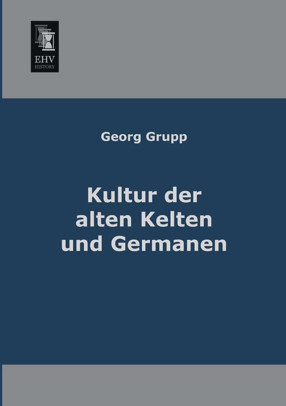 Kultur Der Alten Kelten Und Germanen