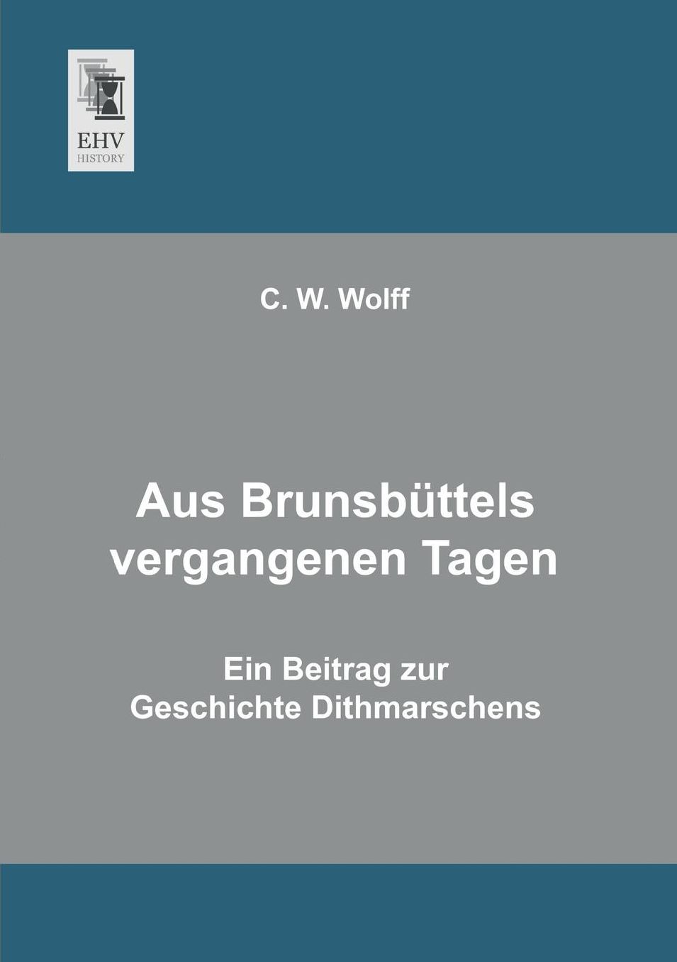 Aus Brunsbuttels Vergangenen Tagen