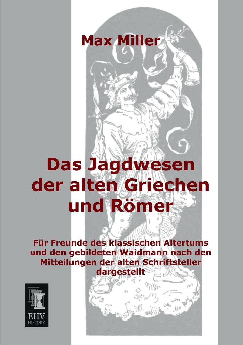 Das Jagdwesen Der Alten Griechen Und Romer