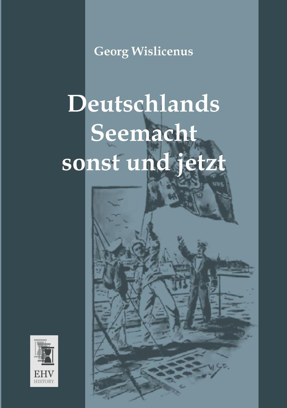 Deutschlands Seemacht Sonst Und Jetzt