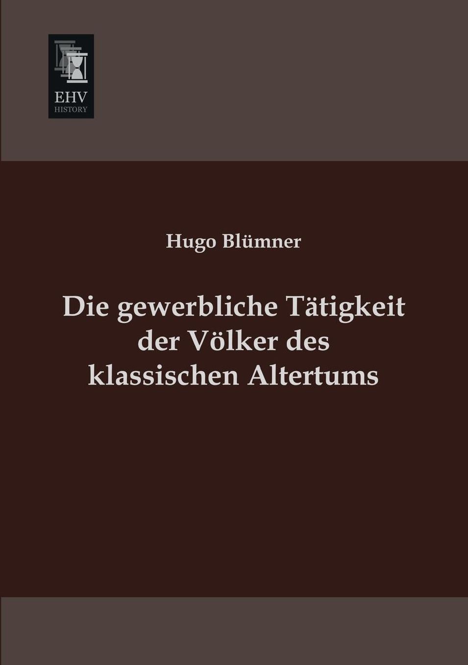 Die Gewerbliche Tatigkeit Der Volker Des Klassischen Altertums