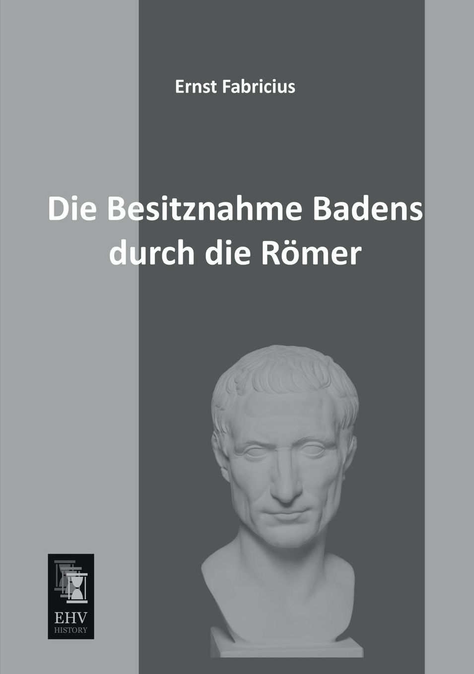 Die Besitznahme Badens Durch Die Romer