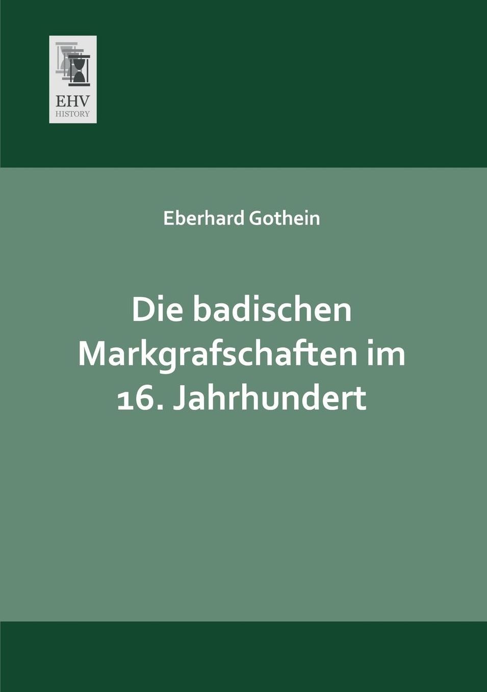 Die Badischen Markgrafschaften Im 16. Jahrhundert