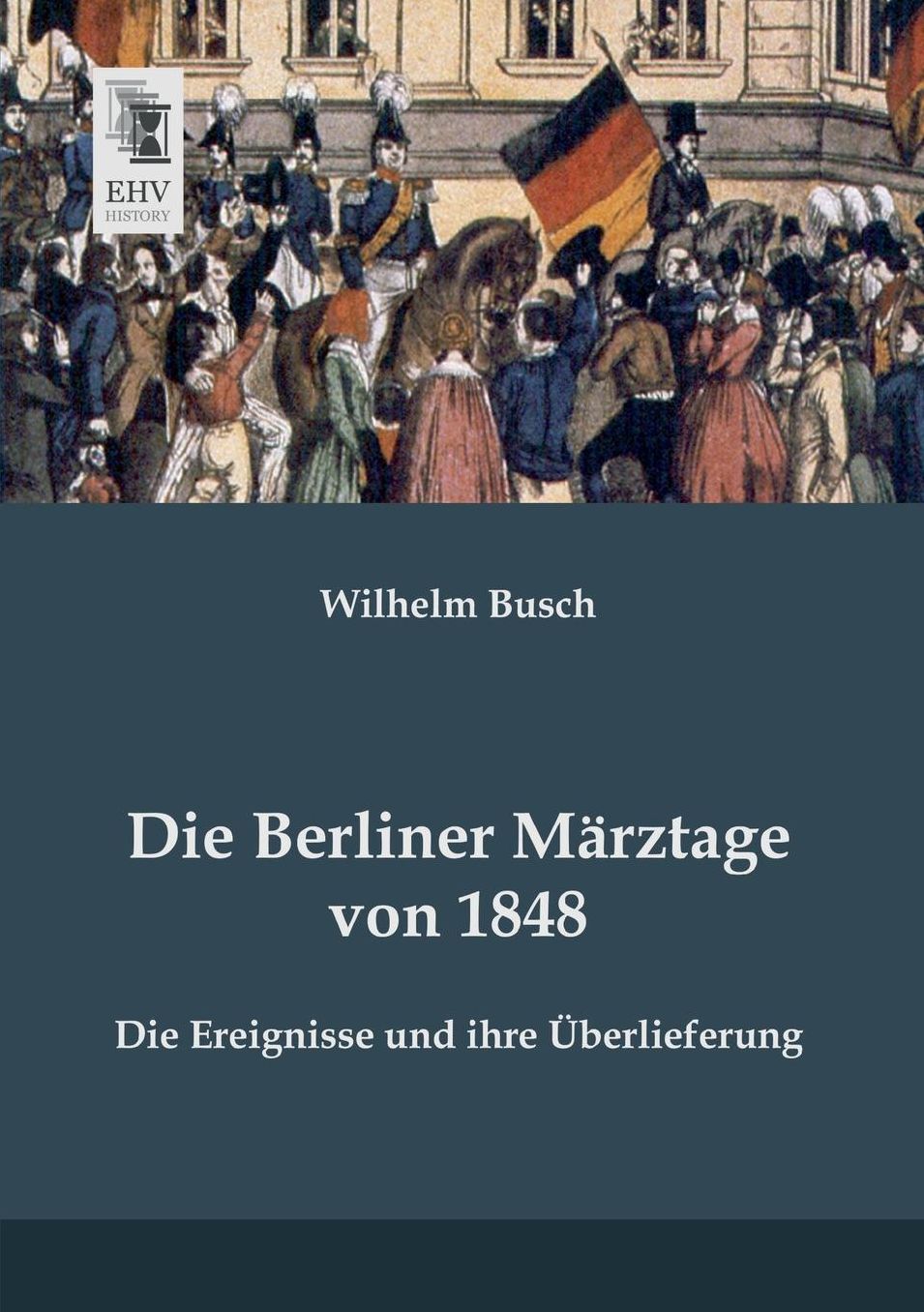 Die Berliner Marztage Von 1848