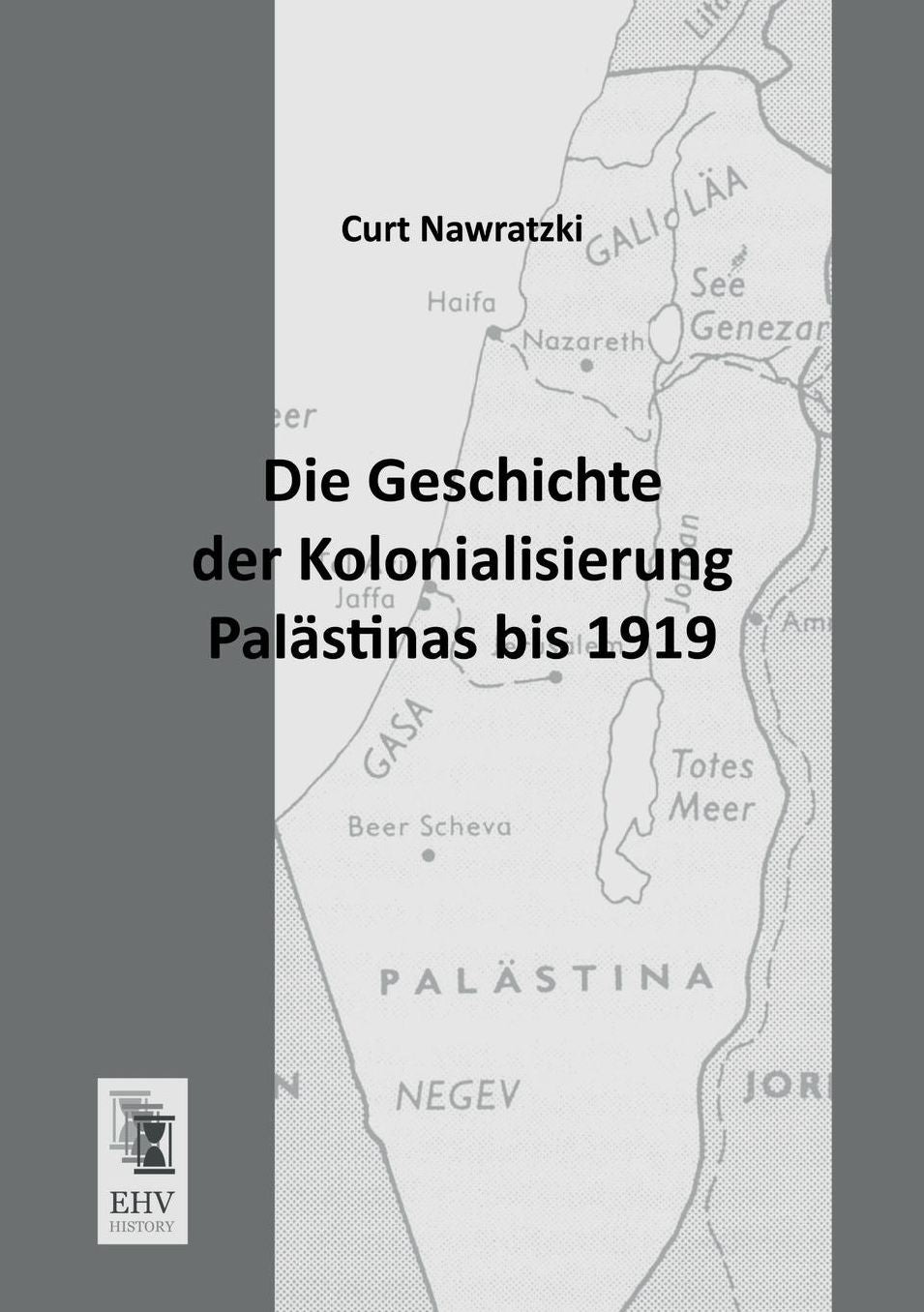 Die Geschichte Der Kolonialisierung Palastinas Bis 1919