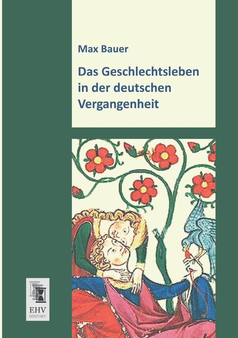 Das Geschlechtsleben in Der Deutschen Vergangenheit