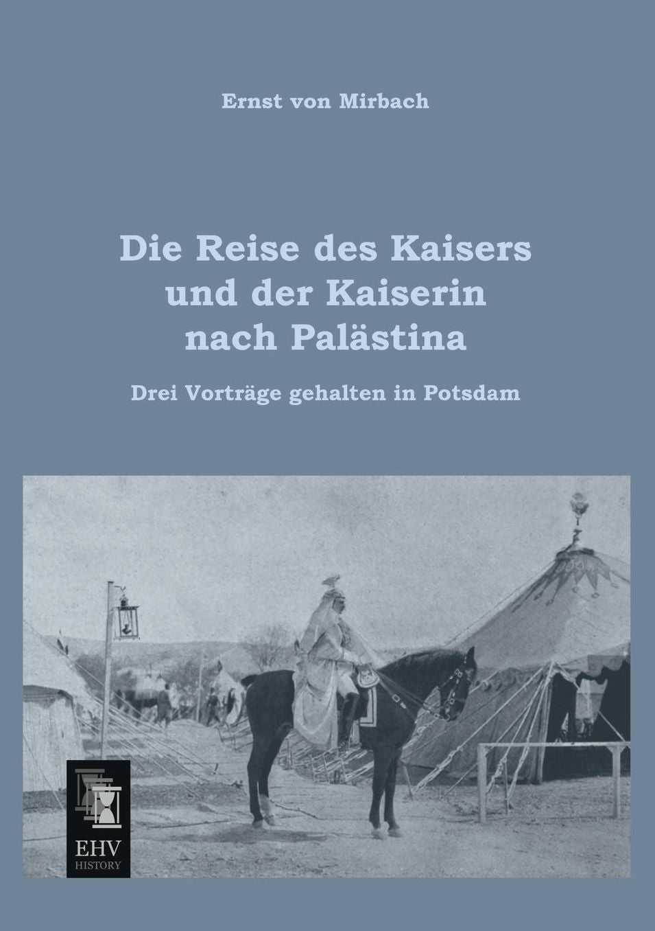 Die Reise Des Kaisers Und Der Kaiserin Nach Palastina
