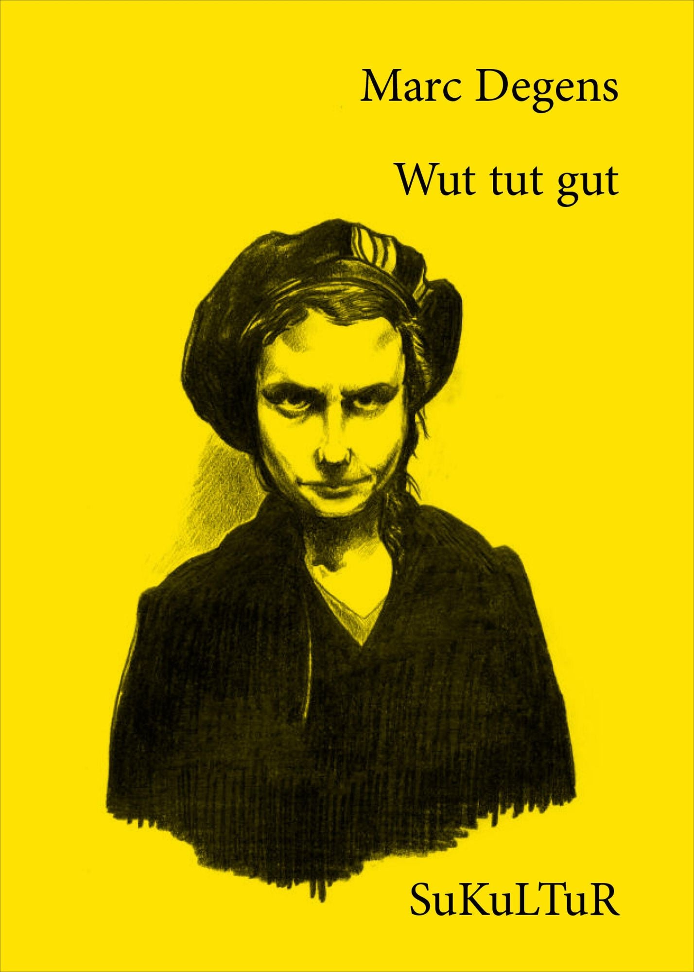 Wut tut gut: Texte zum Selbstversta