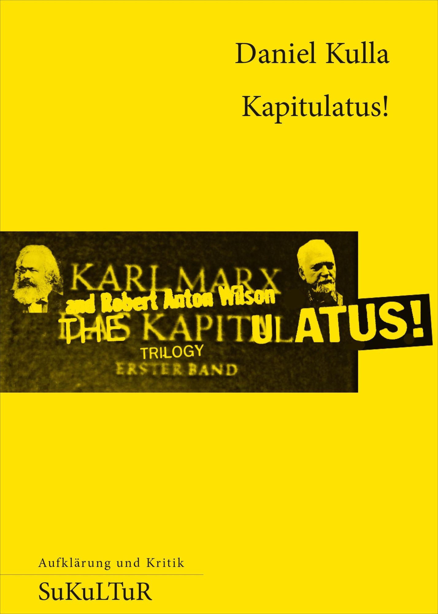 Kapitulatus!: Das Illuminal. Kritik der Politischen Discordia der Principia der manifesten Parteiökonomie