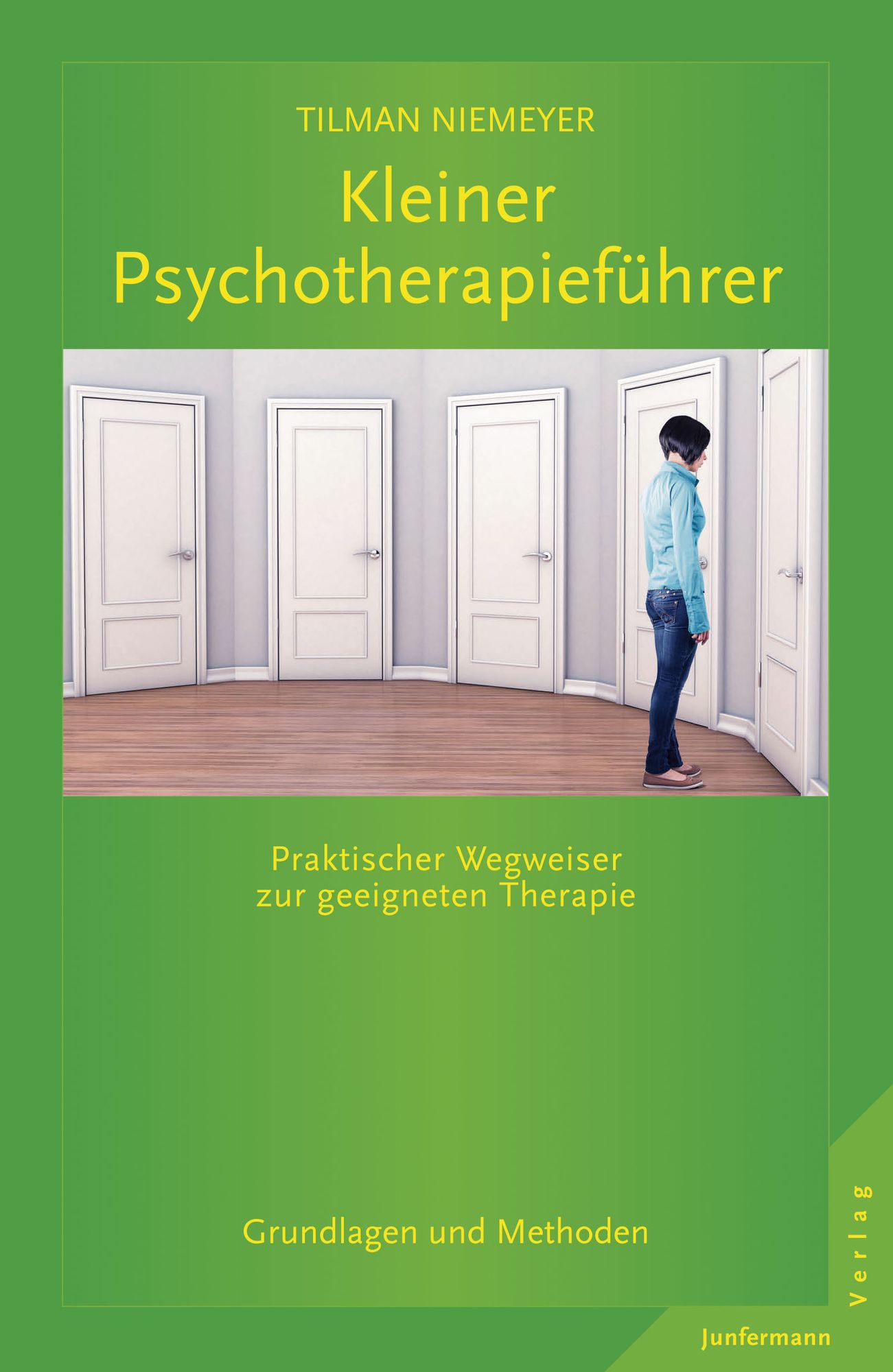 Kleiner Psychotherapieführer: Grundlagen und Methoden. Praktischer Wegweiser zur geeigneten Therapie.