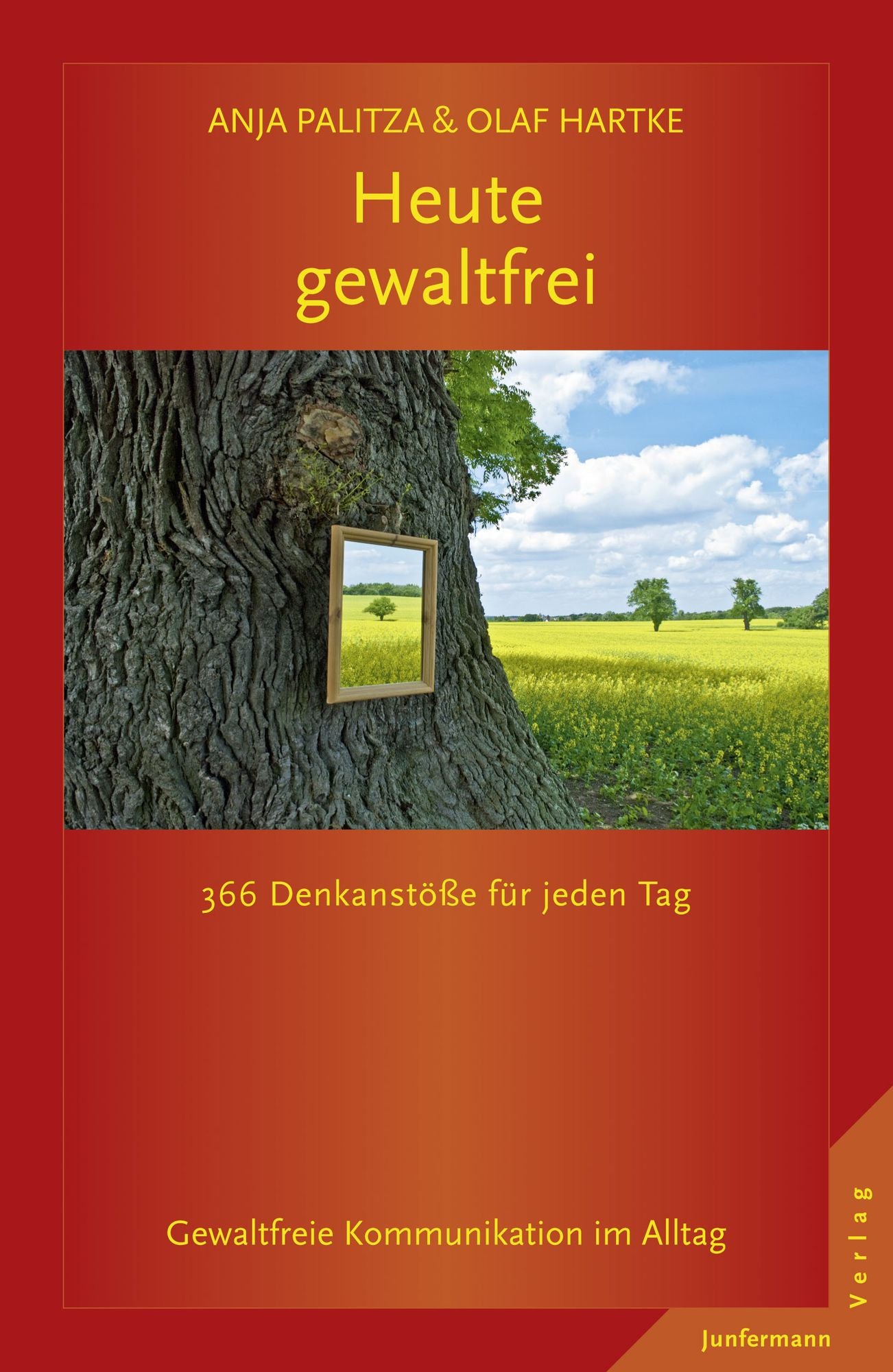 Heute gewaltfrei: 360 Denkanstöße für jeden Tag Gewaltfreie Kommunikation im Alltag