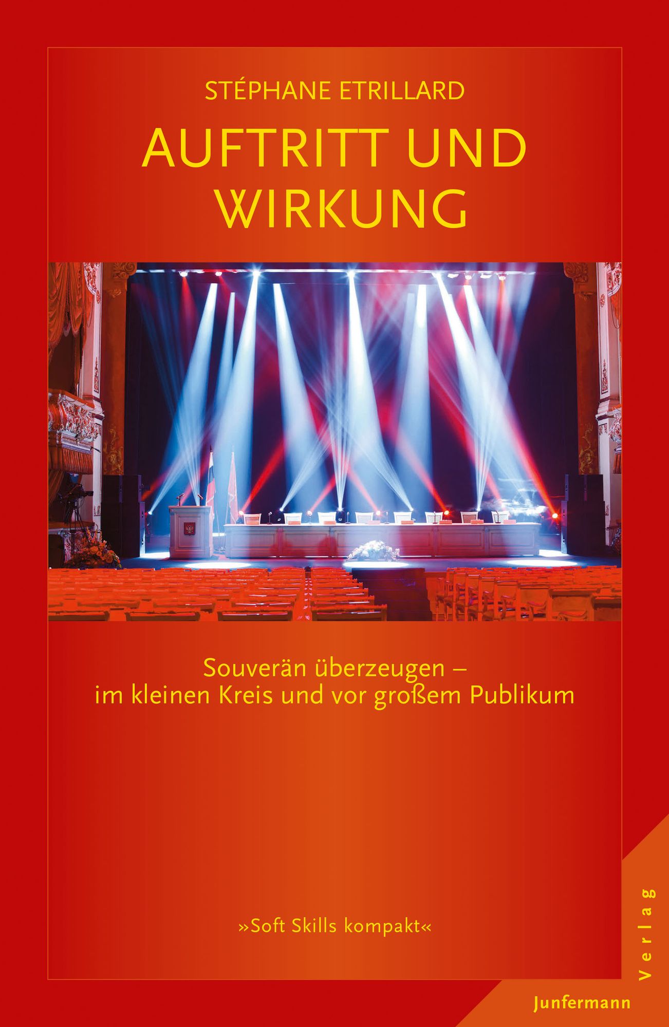 Auftritt und Wirkung: Souverän überzeugen - im kleinen Kreis und vor großem Publikum