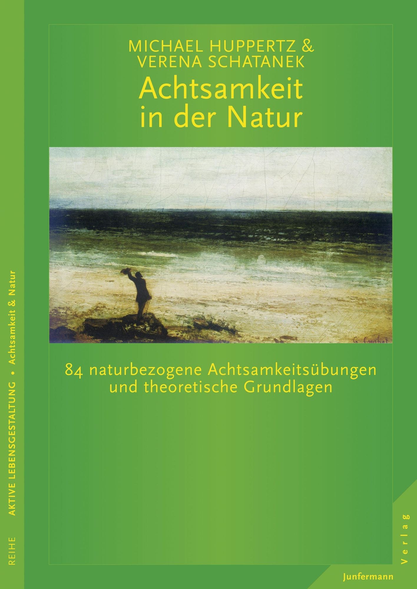 Achtsamkeit in der Natur: 84 naturbezogene Achtsamkeitsübungen und theoretische Grundlagen