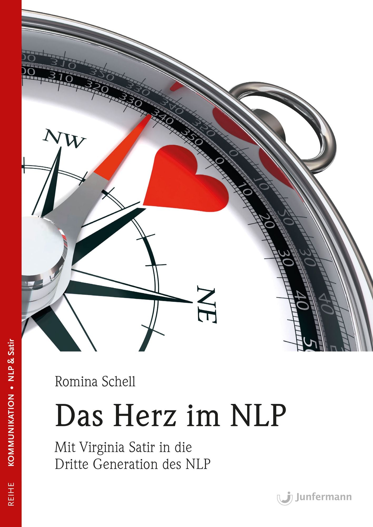 Das Herz im NLP: Kongruent und empathisch coachen Mit Virginia Satir in die Dritte Generation des NLP