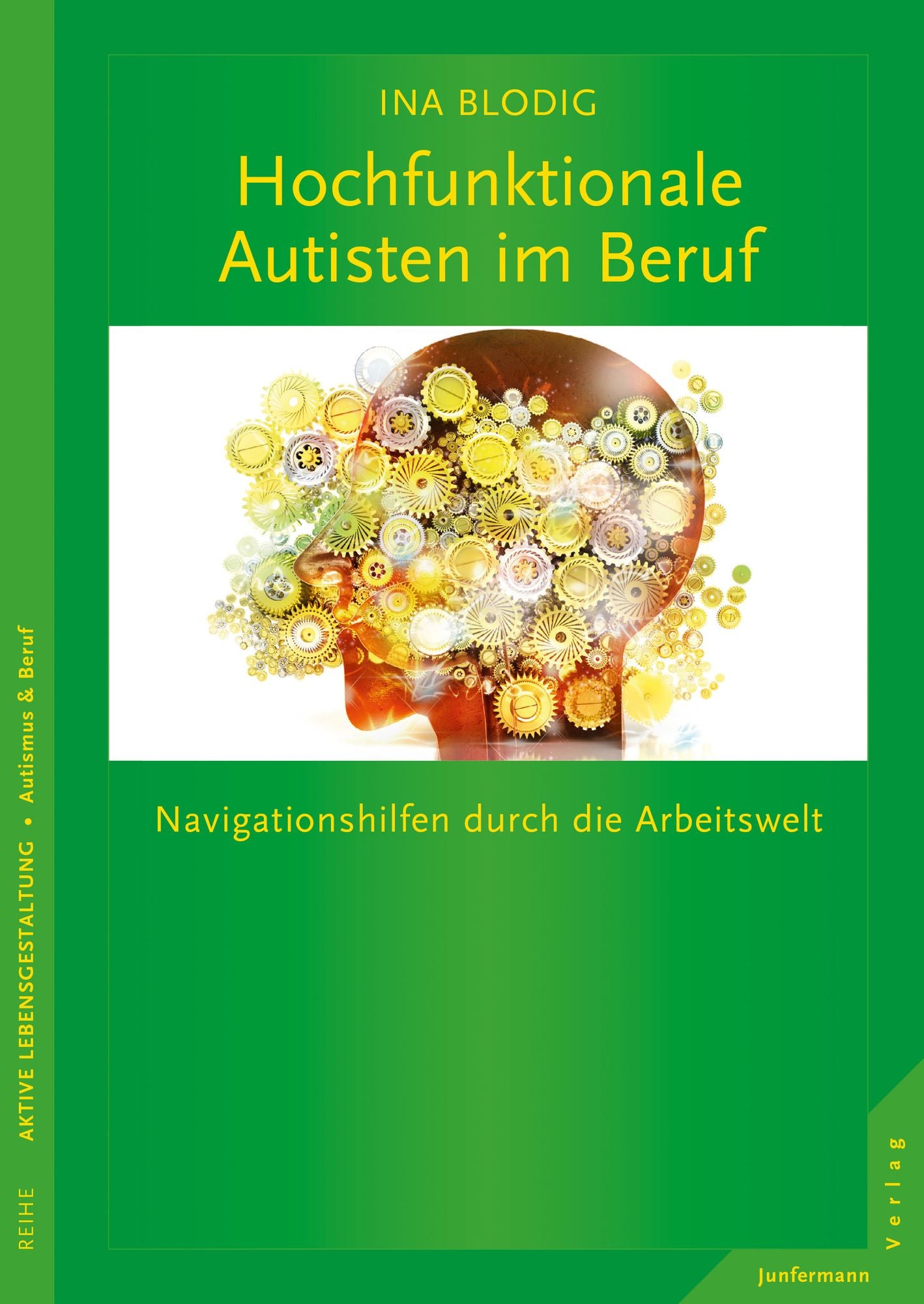 Hochfunktionale Autisten im Beruf: Navigationshilfen durch die Arbeitswelt