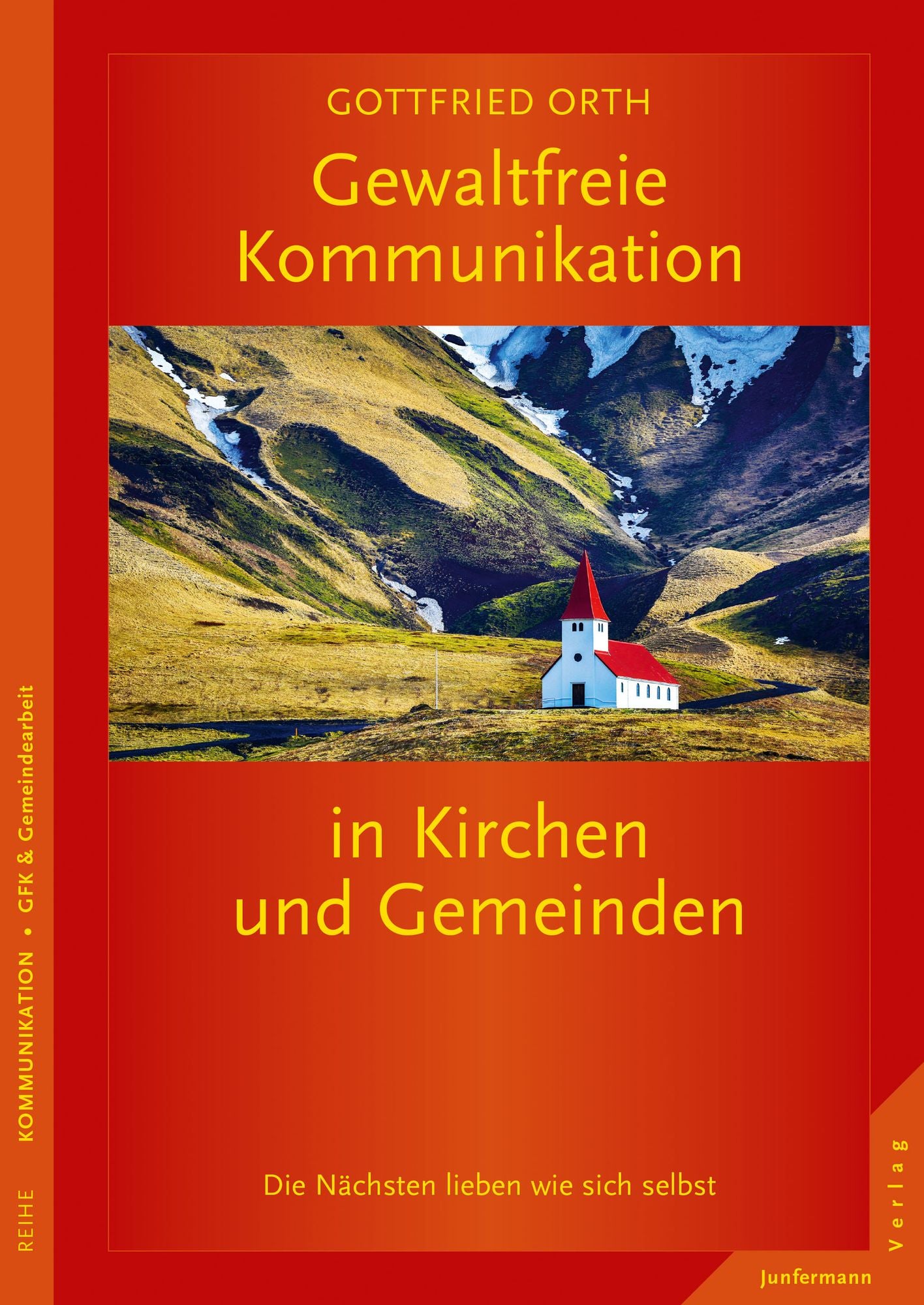 Gewaltfreie Kommunikation in Kirchen und Gemeinden: Die Nächsten lieben wie sich selbst
