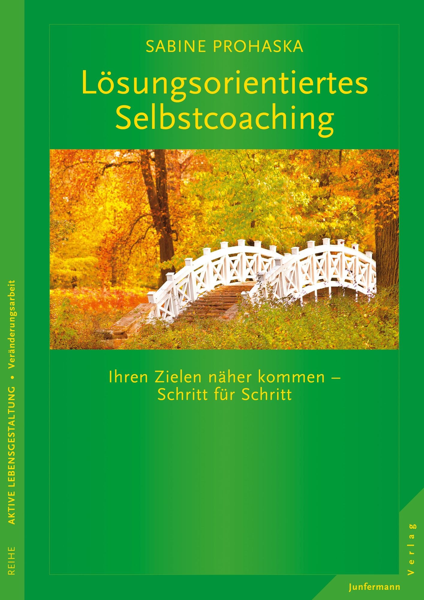 Lösungsorientiertes Selbstcoaching: Ihrem Ziel näher kommen - Schritt für Schritt