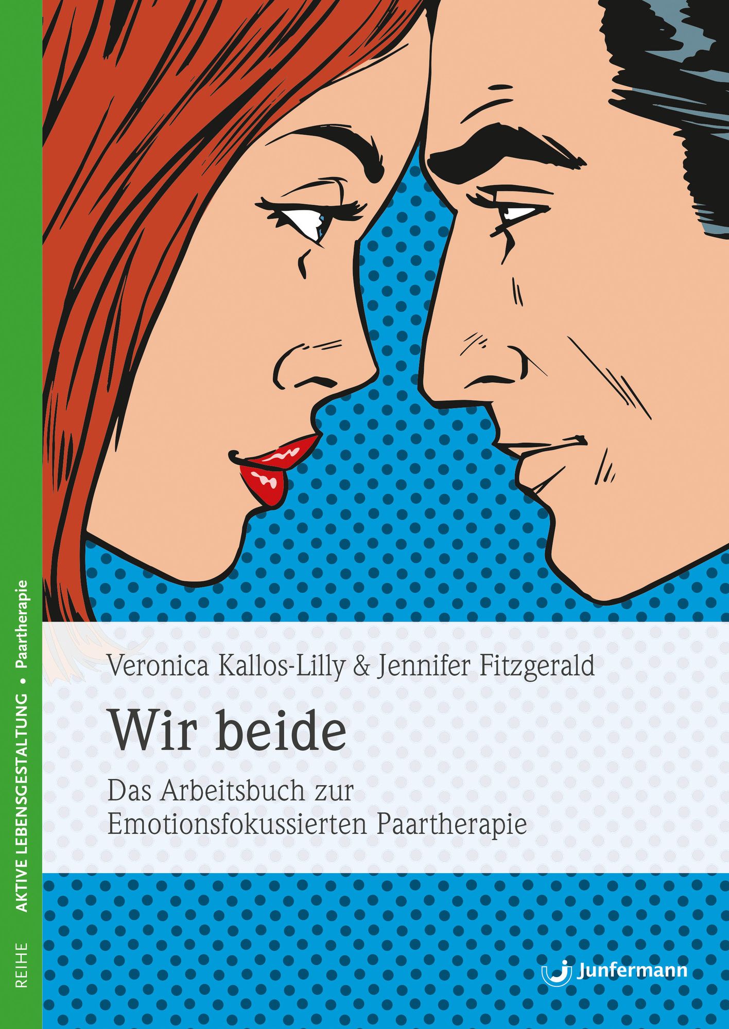Wir beide: Das Arbeitsbuch zur Emotionsfokussierten Paartherapie