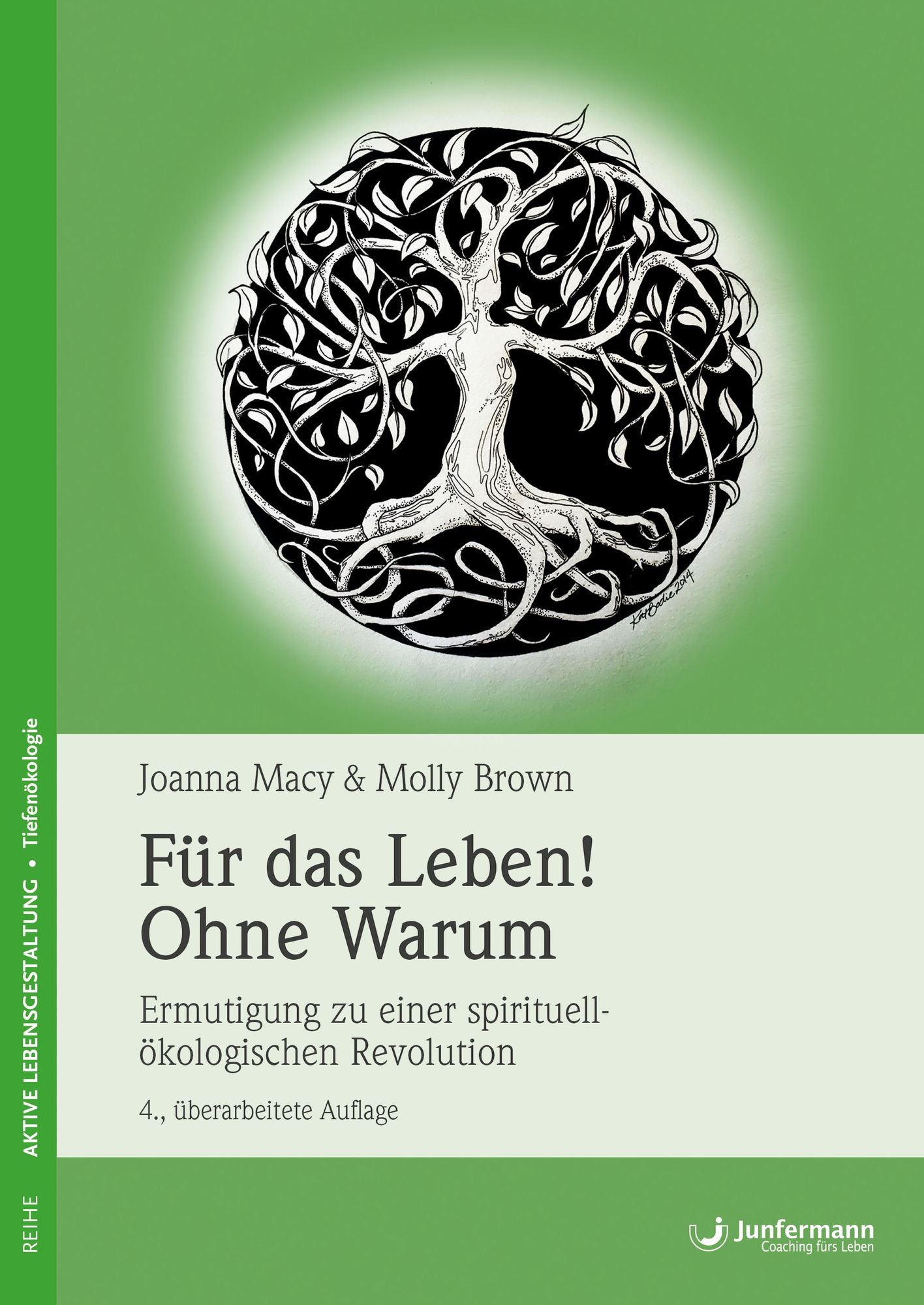 Für das Leben! Ohne Warum: Ermutigung zu einer spirituell-ökologischen Revolution