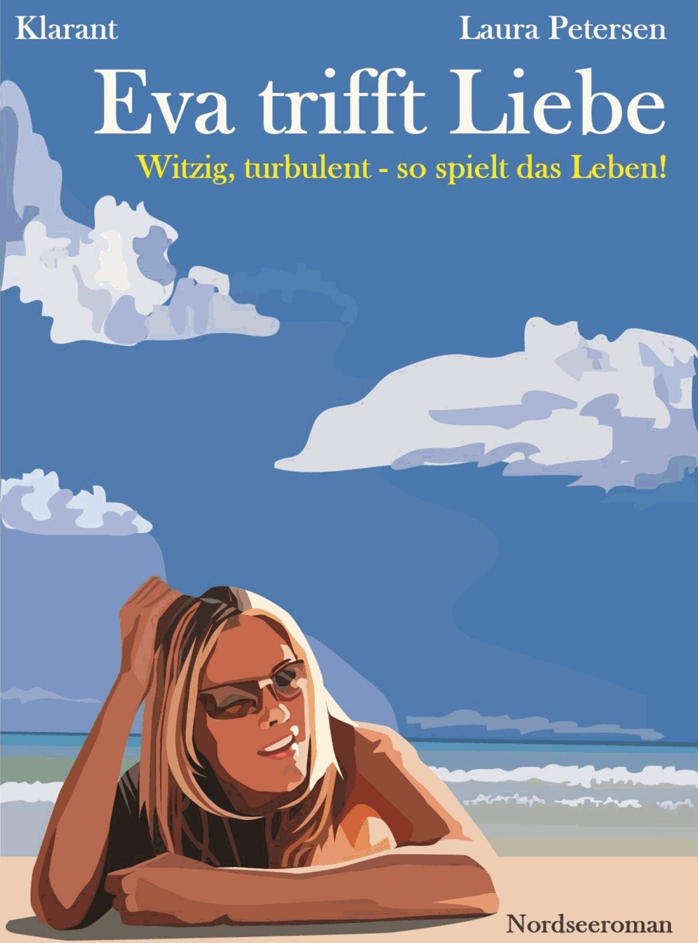 Eva trifft Liebe.: Turbulenter, witziger Liebesroman - Liebe, Leidenschaft und Zärtlichkeiten...