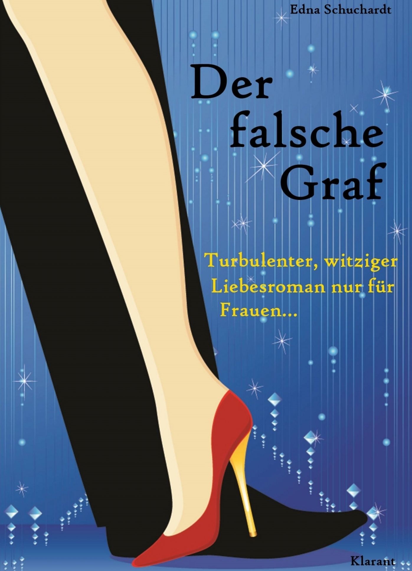 Der falsche Graf: Turbulenter, witziger Liebesroman - Liebe, Leidenschaft und Abenteuer...