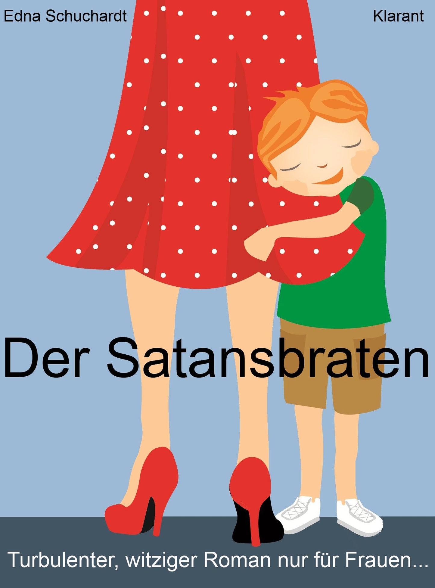 Der Satansbraten: Turbulenter, witziger Liebesroman - Liebe, Leidenschaft und Abenteuer...