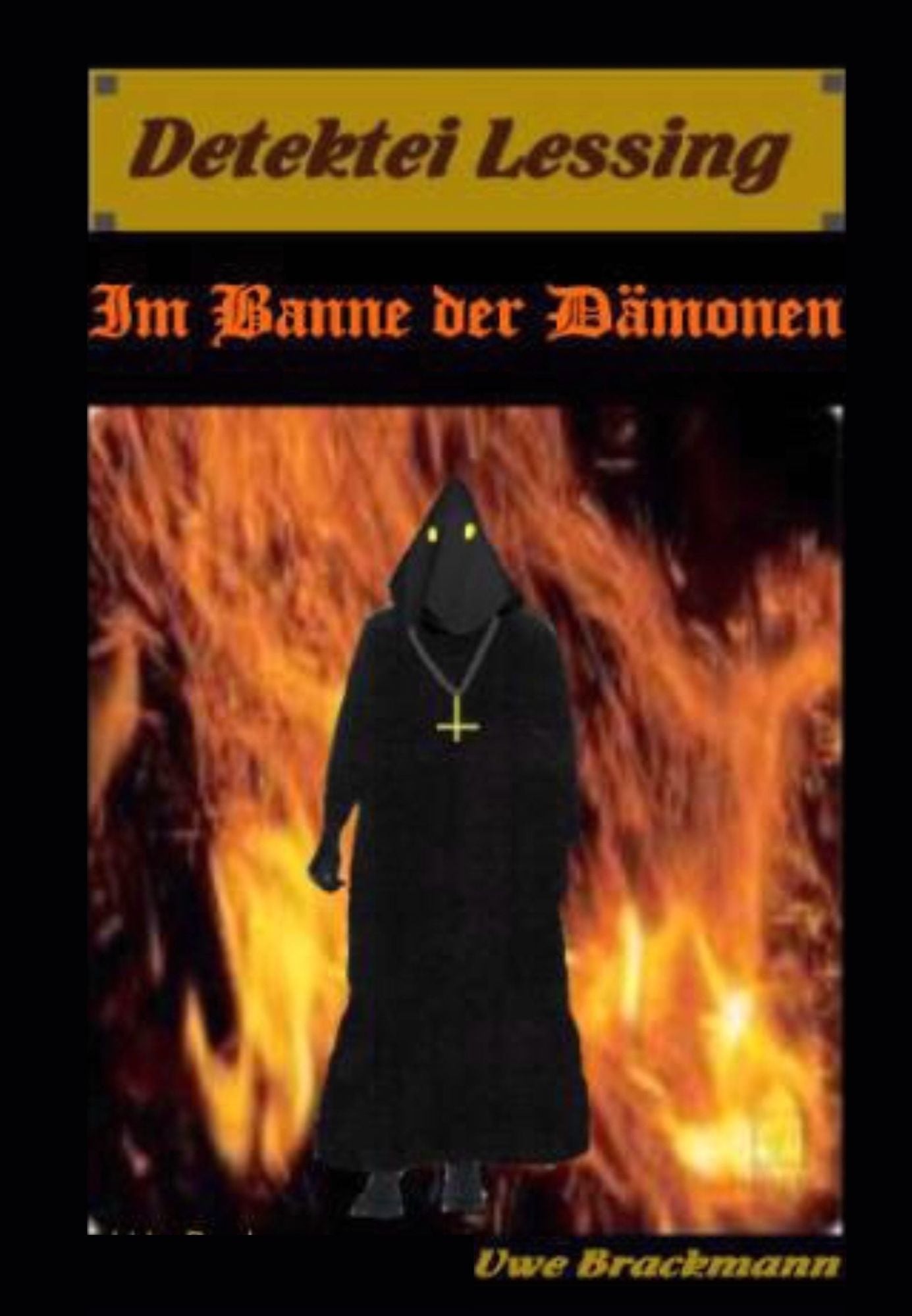 Im Banne der Dämonen. Detektei Lessing Kriminalserie, Band 2.: Spannender Detektiv und Kriminalroman über Verbrechen, Mord, Intrigen und Verrat.