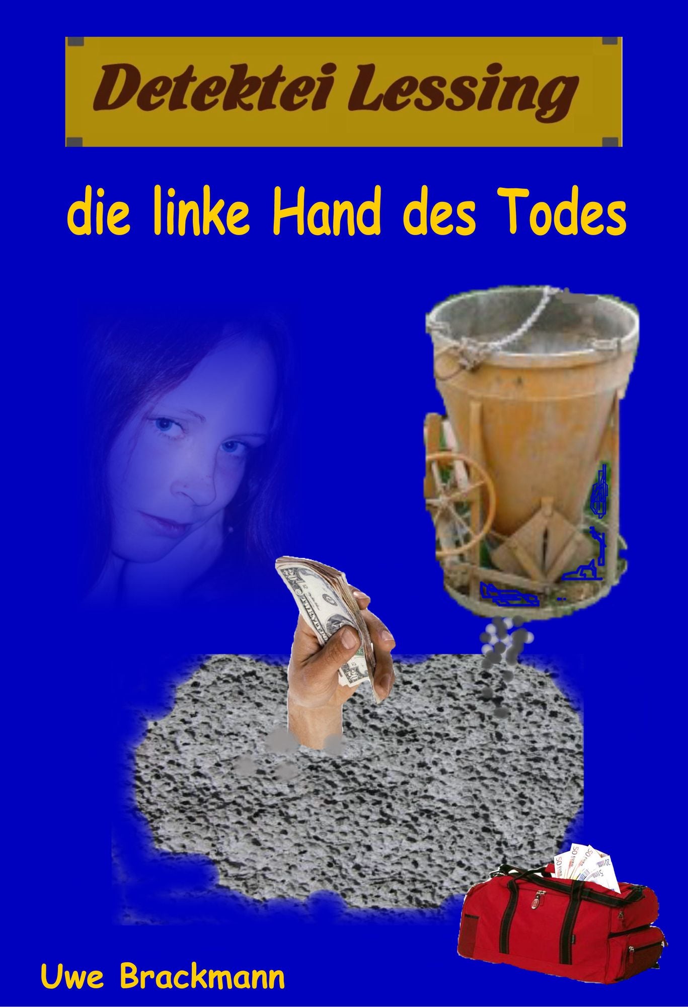 Die linke Hand des Todes. Detektei Lessing Kriminalserie, Band 3.: Spannender Detektiv und Kriminalroman über Verbrechen, Mord, Intrigen und Verrat.