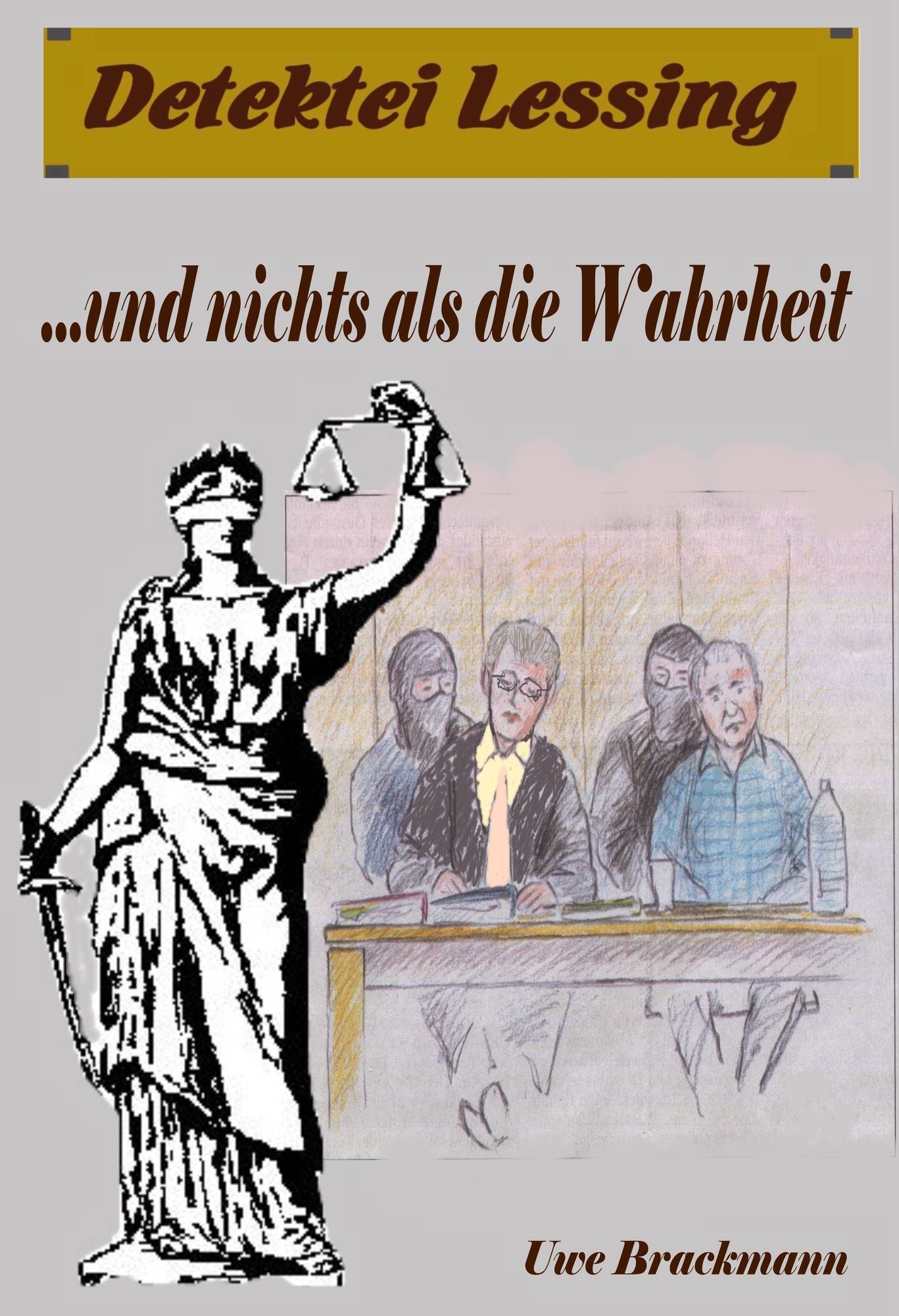 Und nichts als die Wahrheit. Detektei Lessing Kriminalserie, Band 8.: Spannender Detektiv und Kriminalroman über Verbrechen, Mord, Intrigen und Verrat.