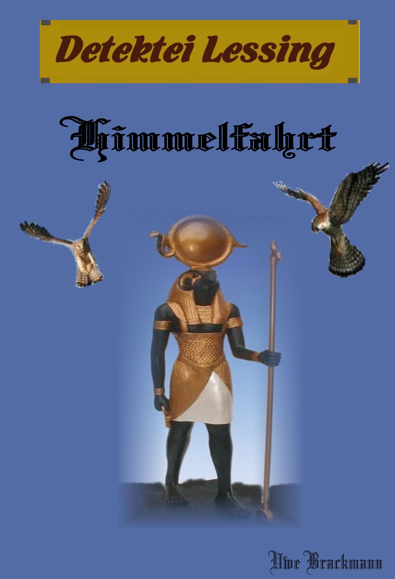 Himmelfahrt. Detektei Lessing Kriminalserie, Band 9.: Spannender Detektiv und Kriminalroman über Verbrechen, Mord, Intrigen und Verrat.
