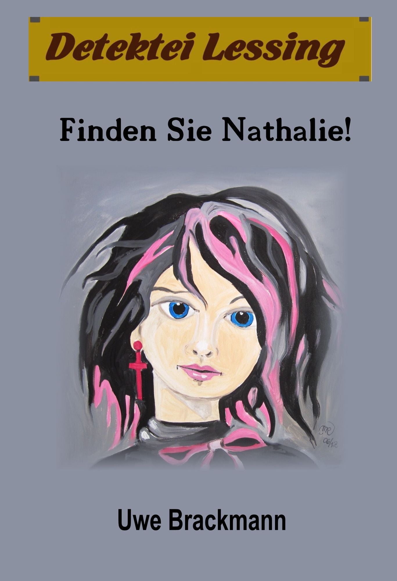 Finden Sie Nathalie. Detektei Lessing Kriminalserie, Band 14.: Spannender Detektiv und Kriminalroman über Verbrechen, Mord, Intrigen und Verrat.
