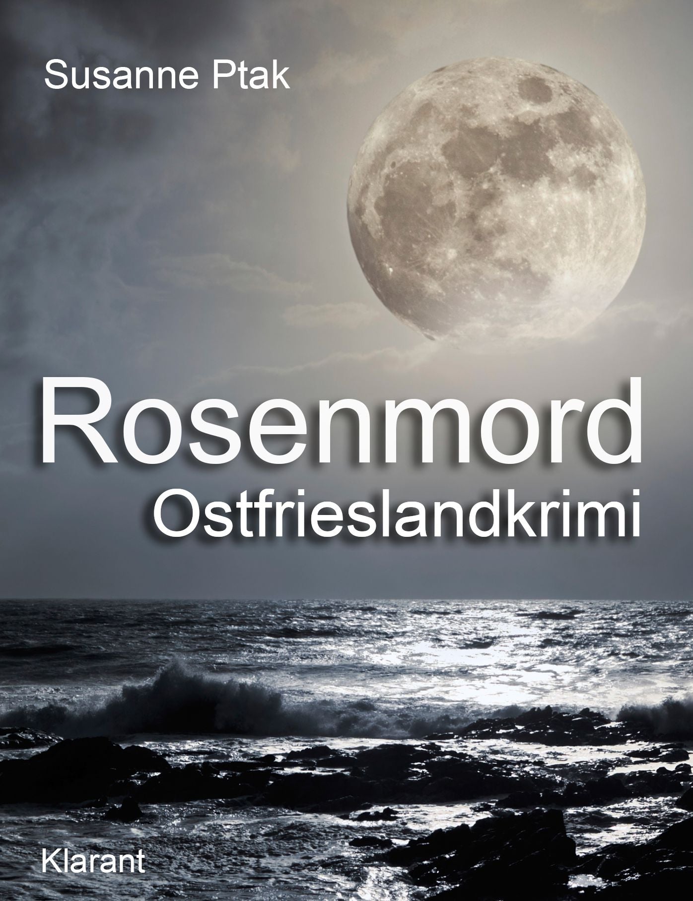 Rosenmord - Ostfrieslandkrimi. Spannender Roman mit Lokalkolorit für Ostfriesland Fans!