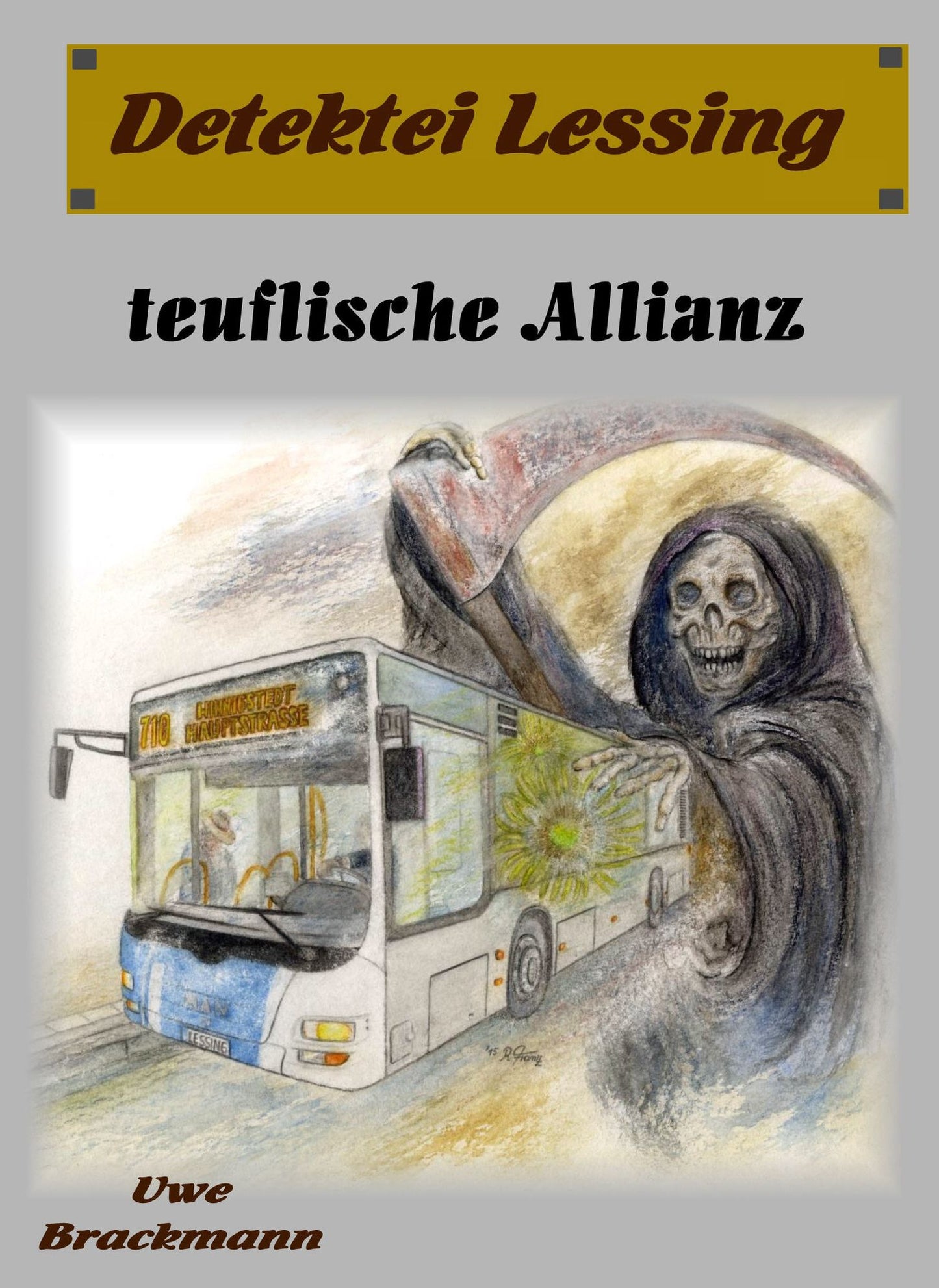 Teuflische Allianz. Detektei Lessing Kriminalserie, Band 23. Spannender Detektiv und Kriminalroman über Verbrechen, Mord, Intrigen und Verrat.