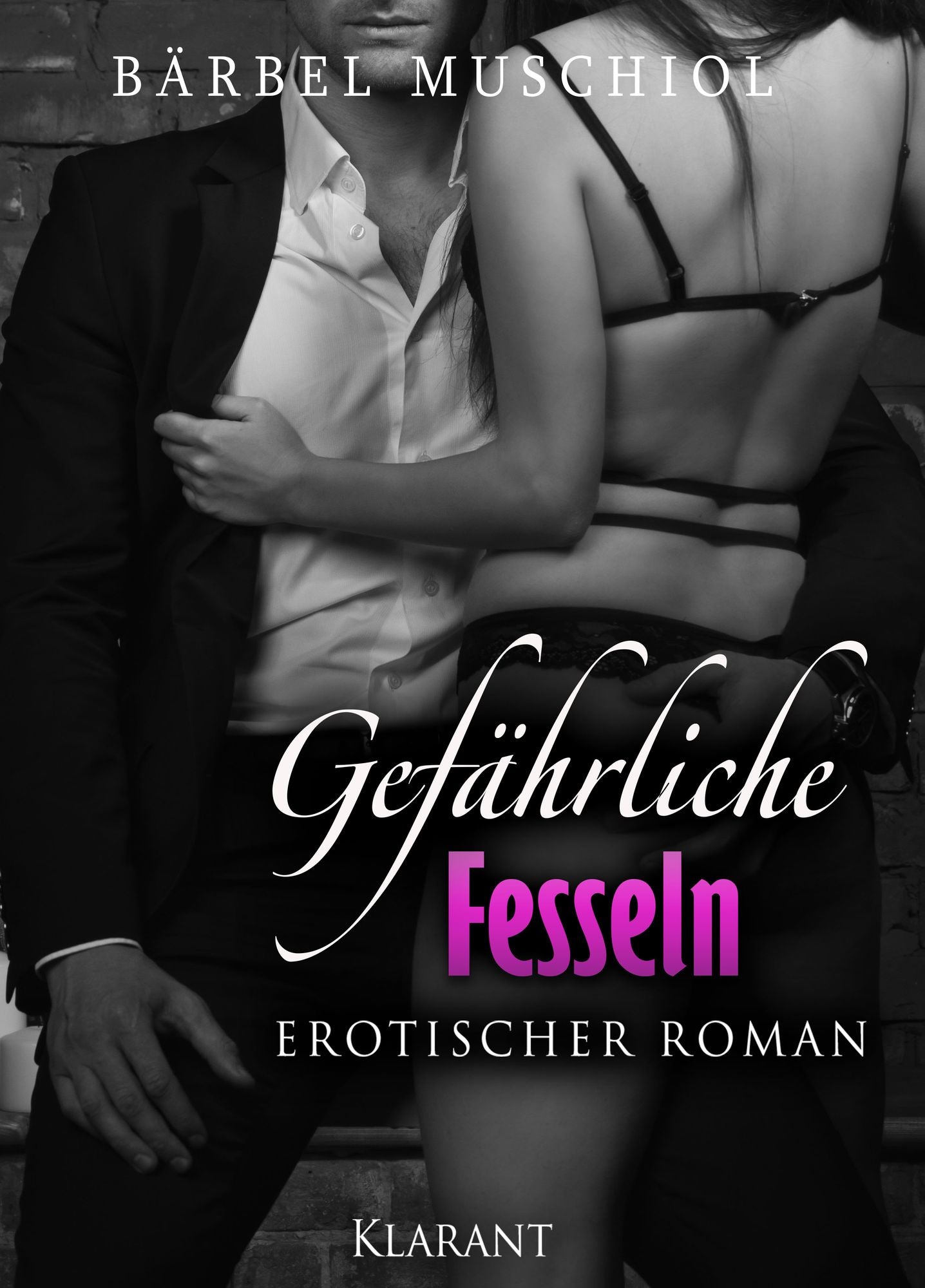 Gefährliche Fesseln. Erotischer Roman