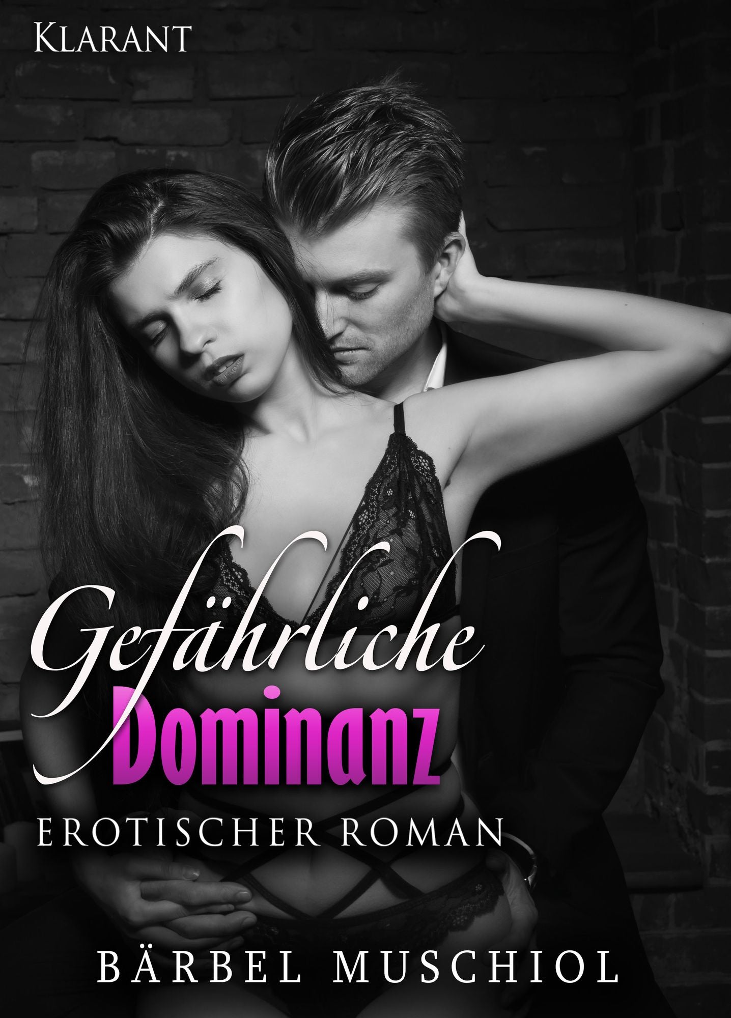 Gefährliche Dominanz. Erotischer Roman