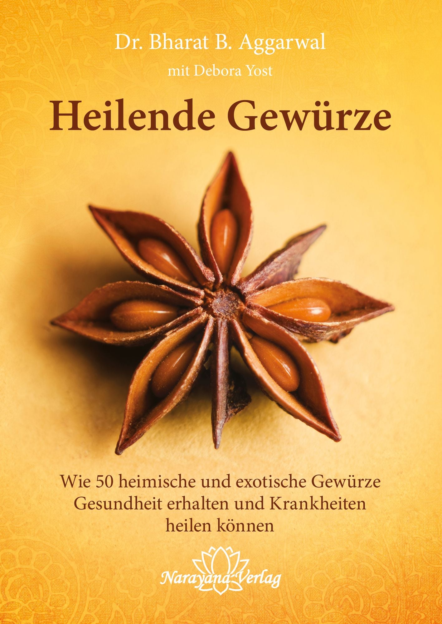 Heilende Gewürze-E-Book: Wie 50 heimische und exotische Gewürze Gesundheit erhalten und Krankheiten heilen können