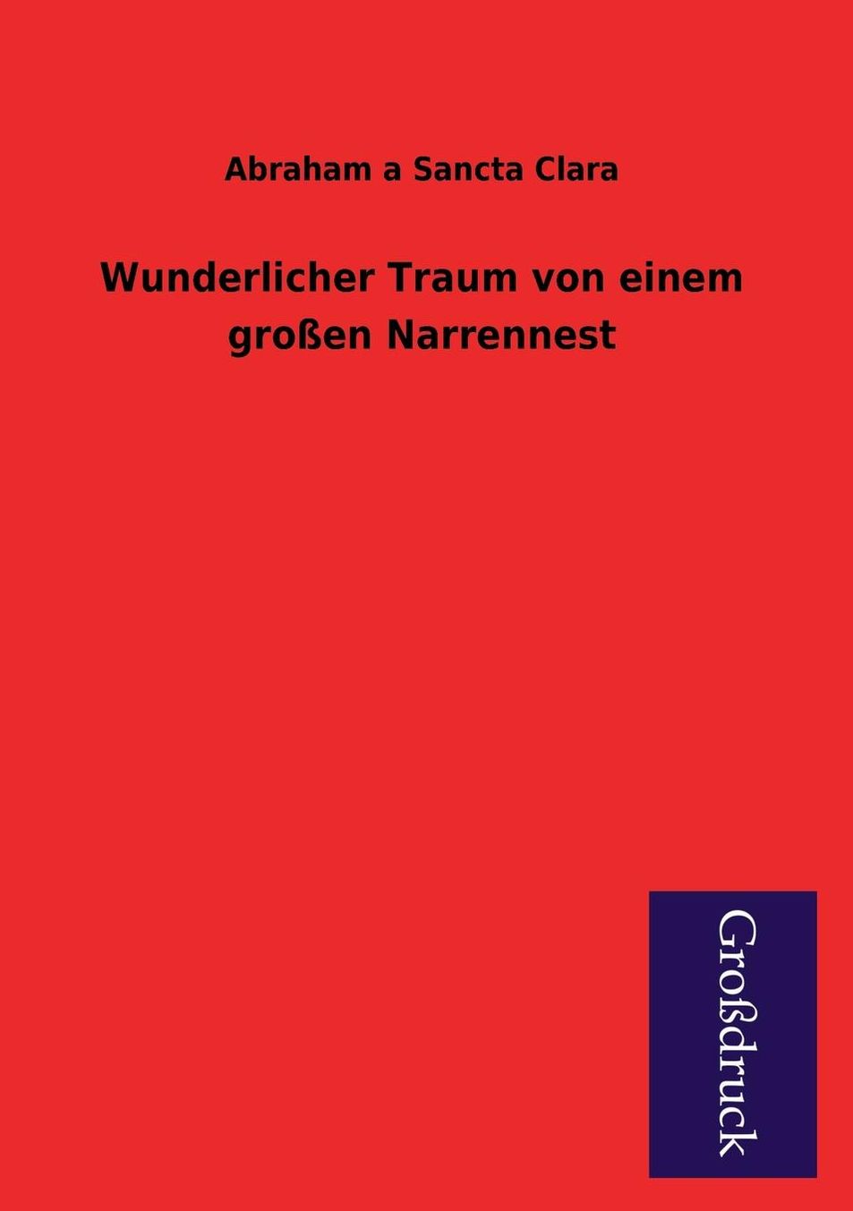 Wunderlicher Traum Von Einem Grossen Narrennest