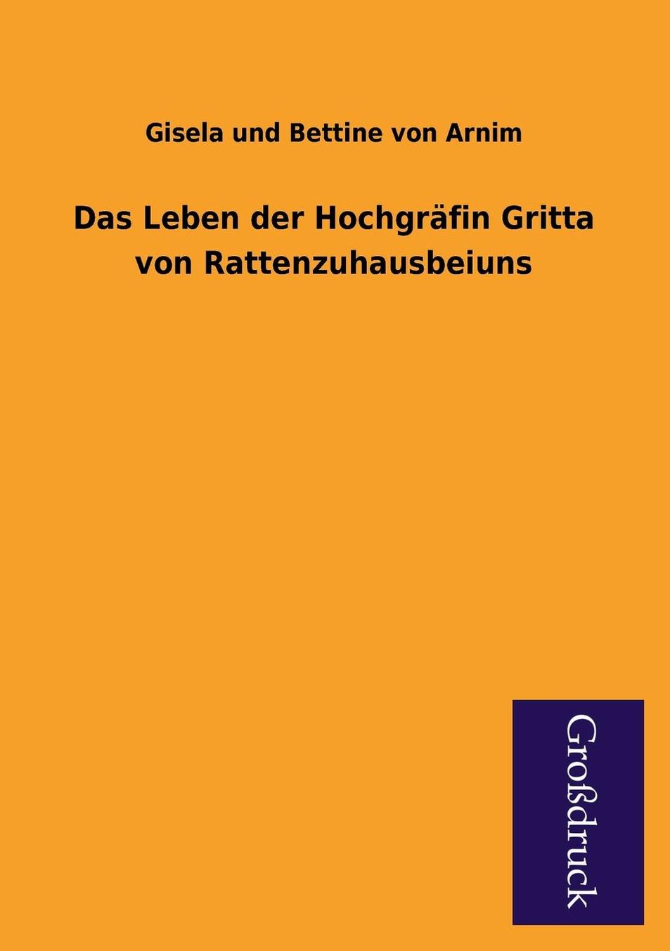 Das Leben Der Hochgrafin Gritta Von Rattenzuhausbeiuns