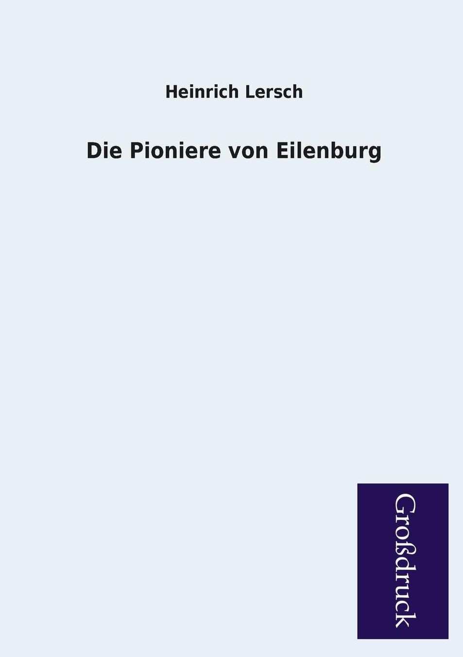 Die Pioniere Von Eilenburg