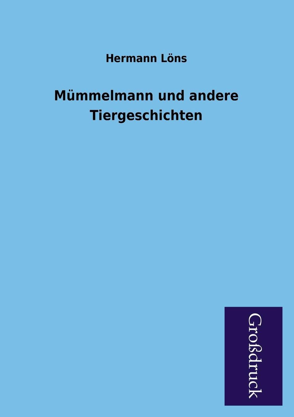 Mummelmann Und Andere Tiergeschichten