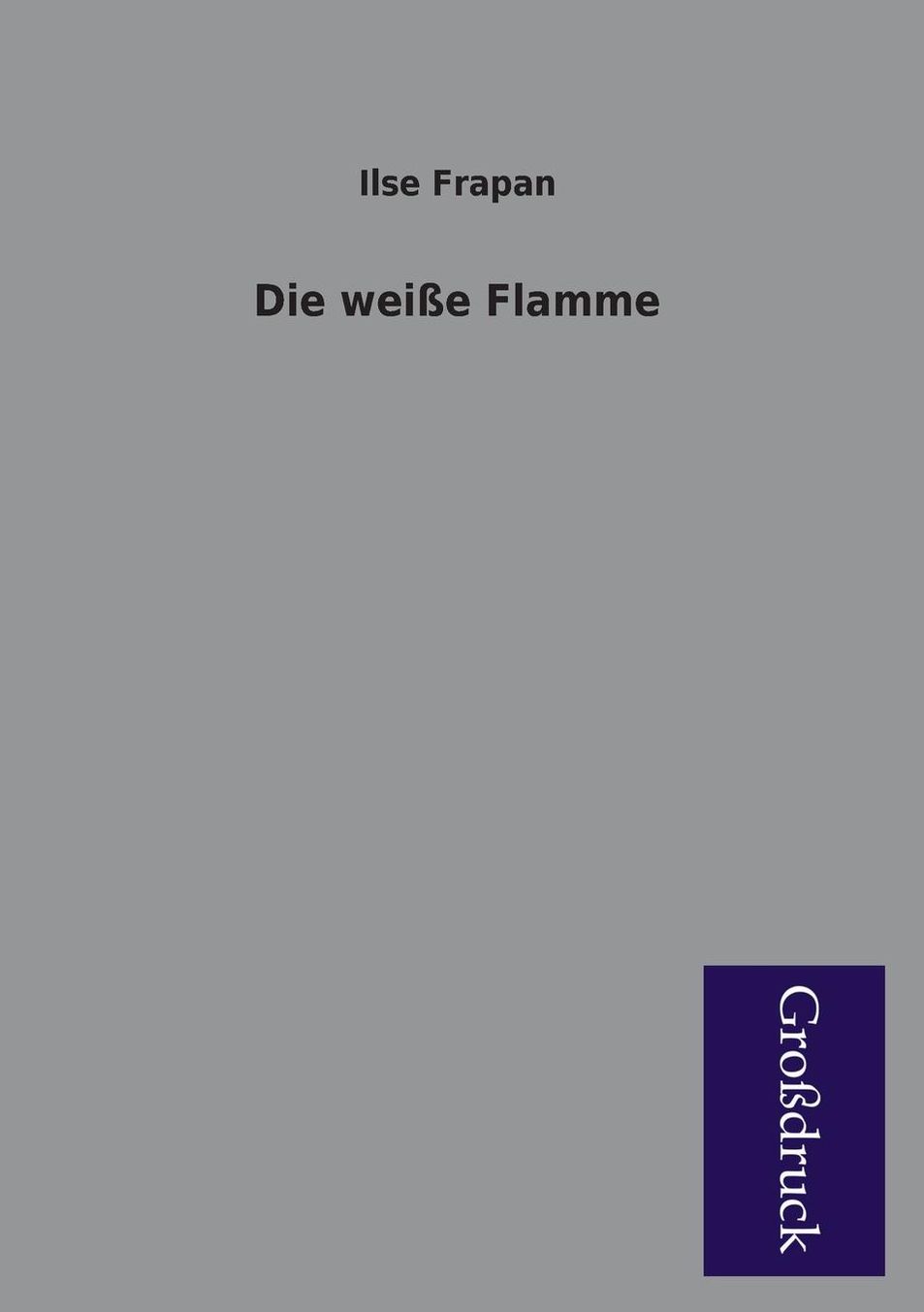 Die Weisse Flamme