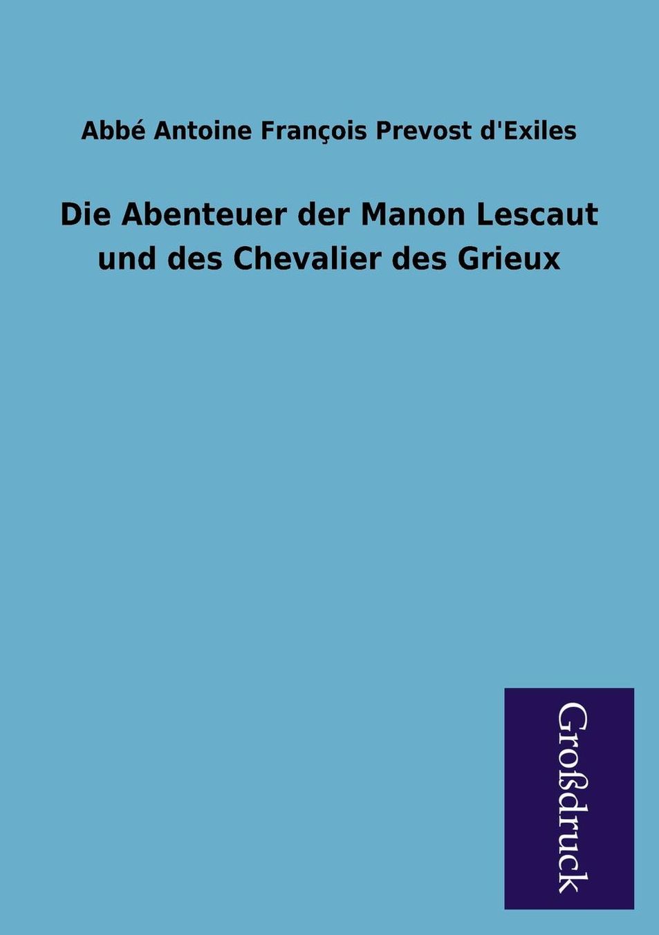 Die Abenteuer Der Manon Lescaut Und Des Chevalier Des Grieux