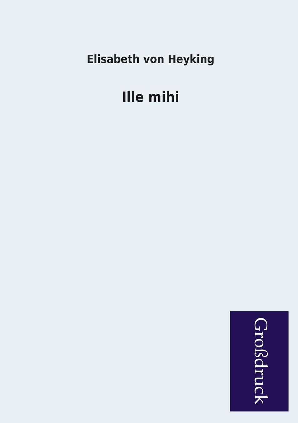 Ille Mihi
